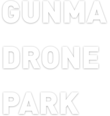 GUNMA DRONE PARK